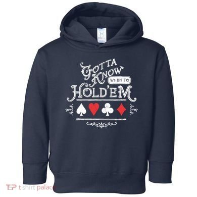 Gotta Know When To HoldEm Texas Poker Toddler Hoodie