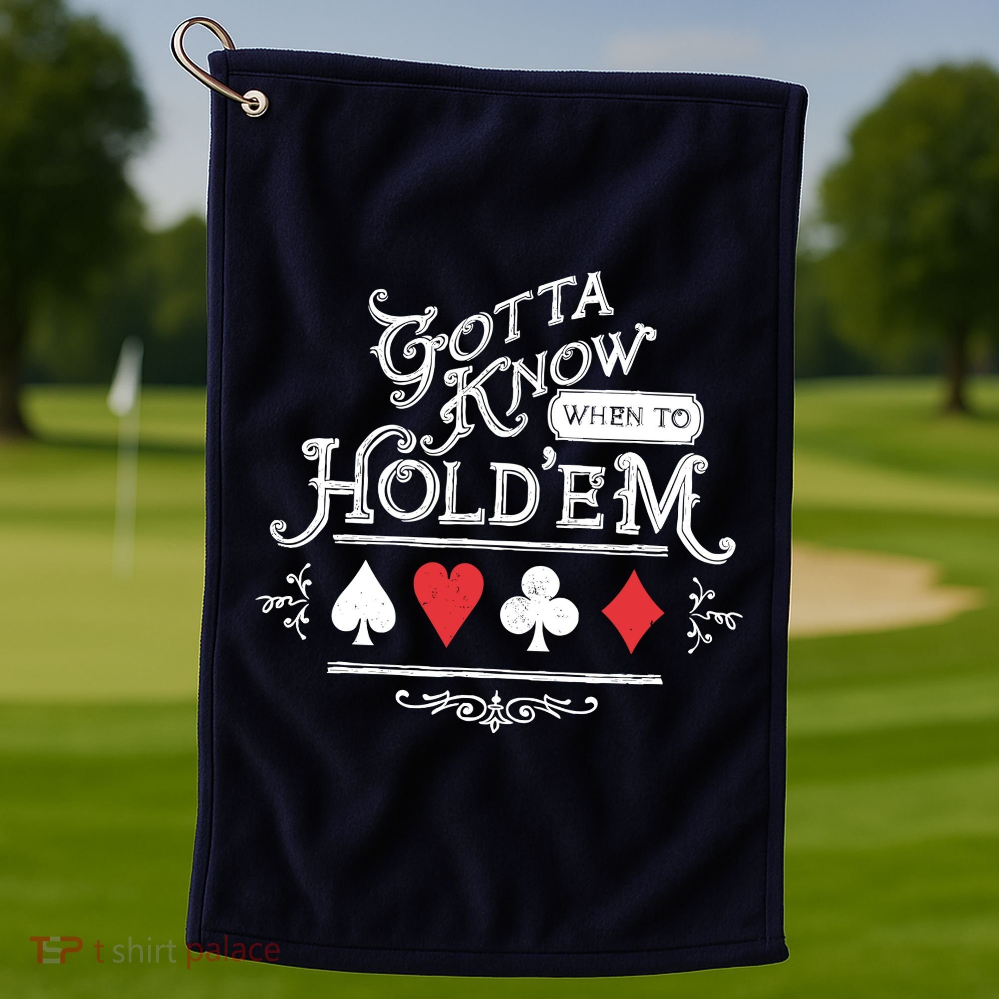Gotta Know When To HoldEm Texas Poker Golf Towel