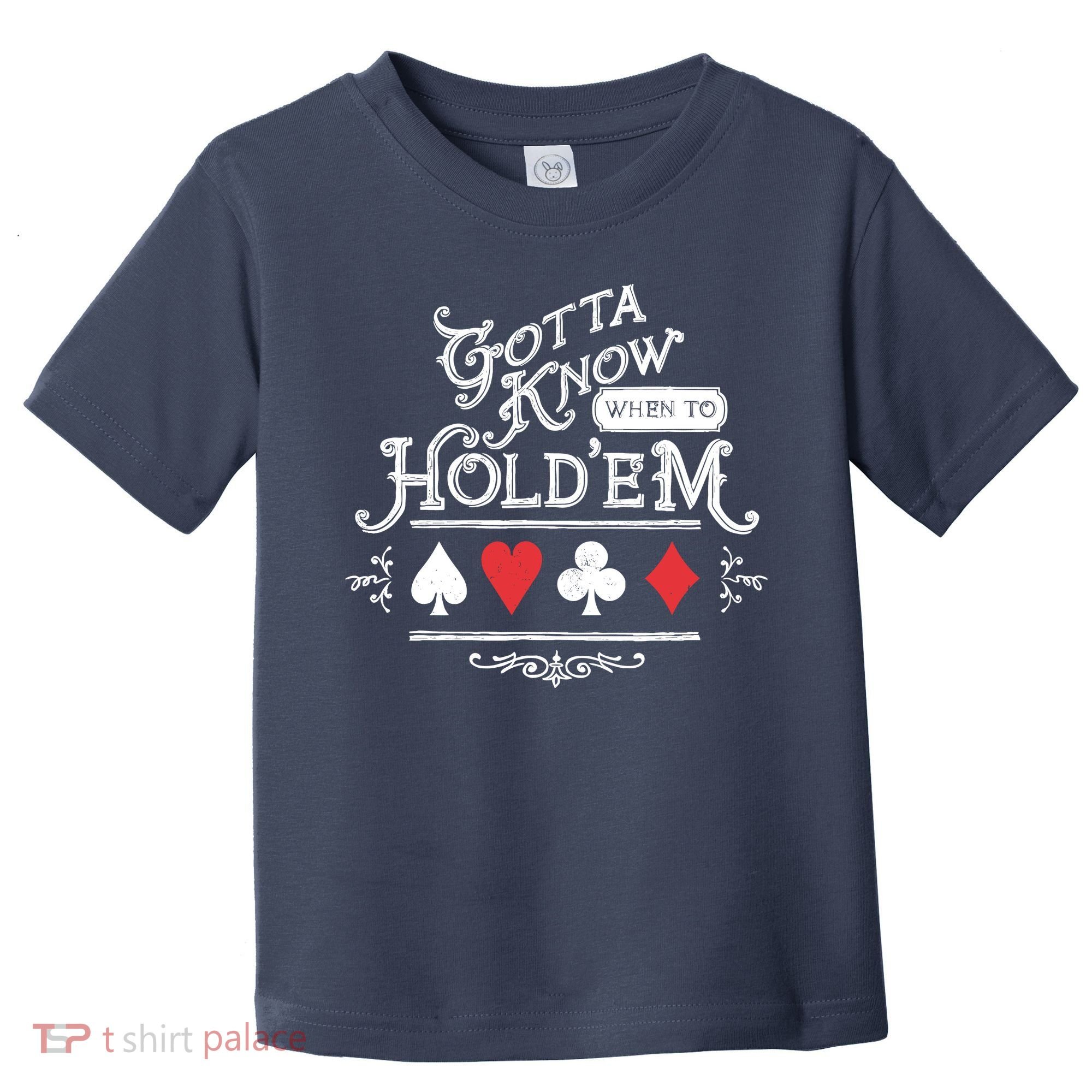 Gotta Know When To HoldEm Texas Poker Toddler T-Shirt