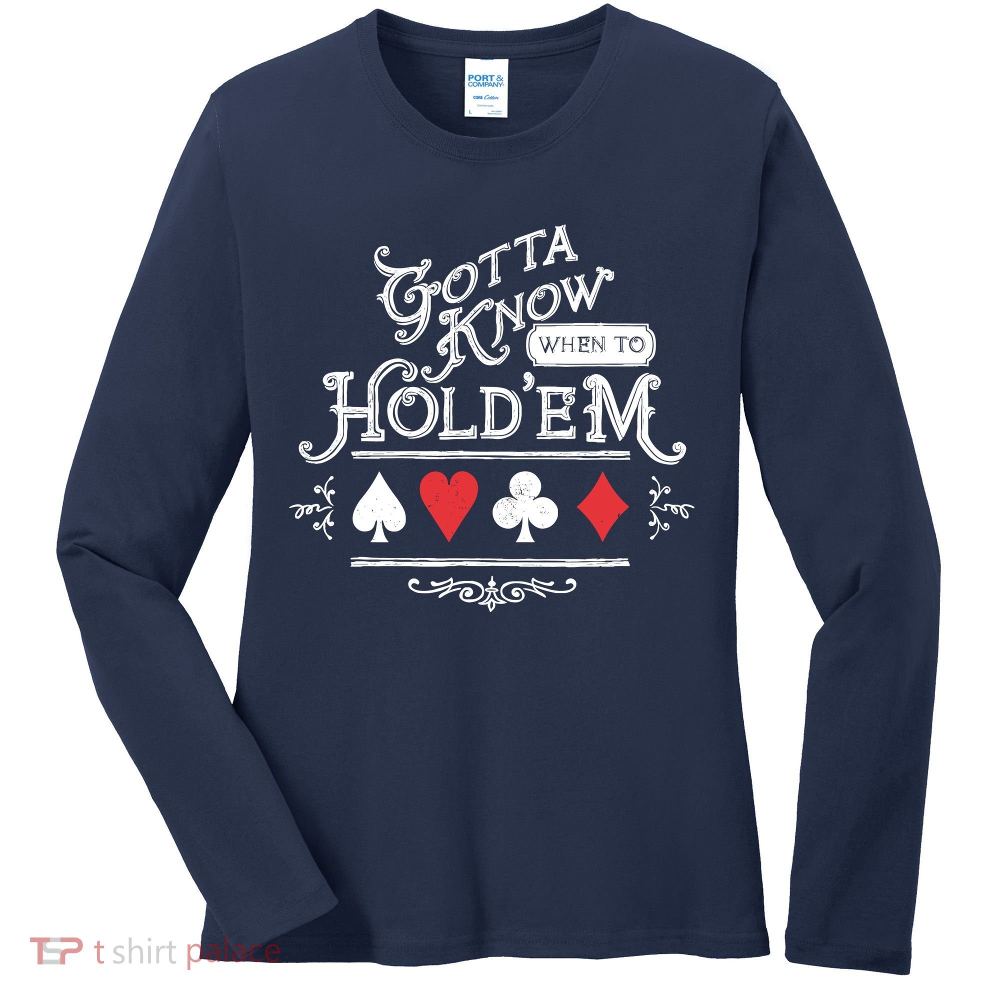 Gotta Know When To HoldEm Texas Poker Women's Long Sleeve Shirt