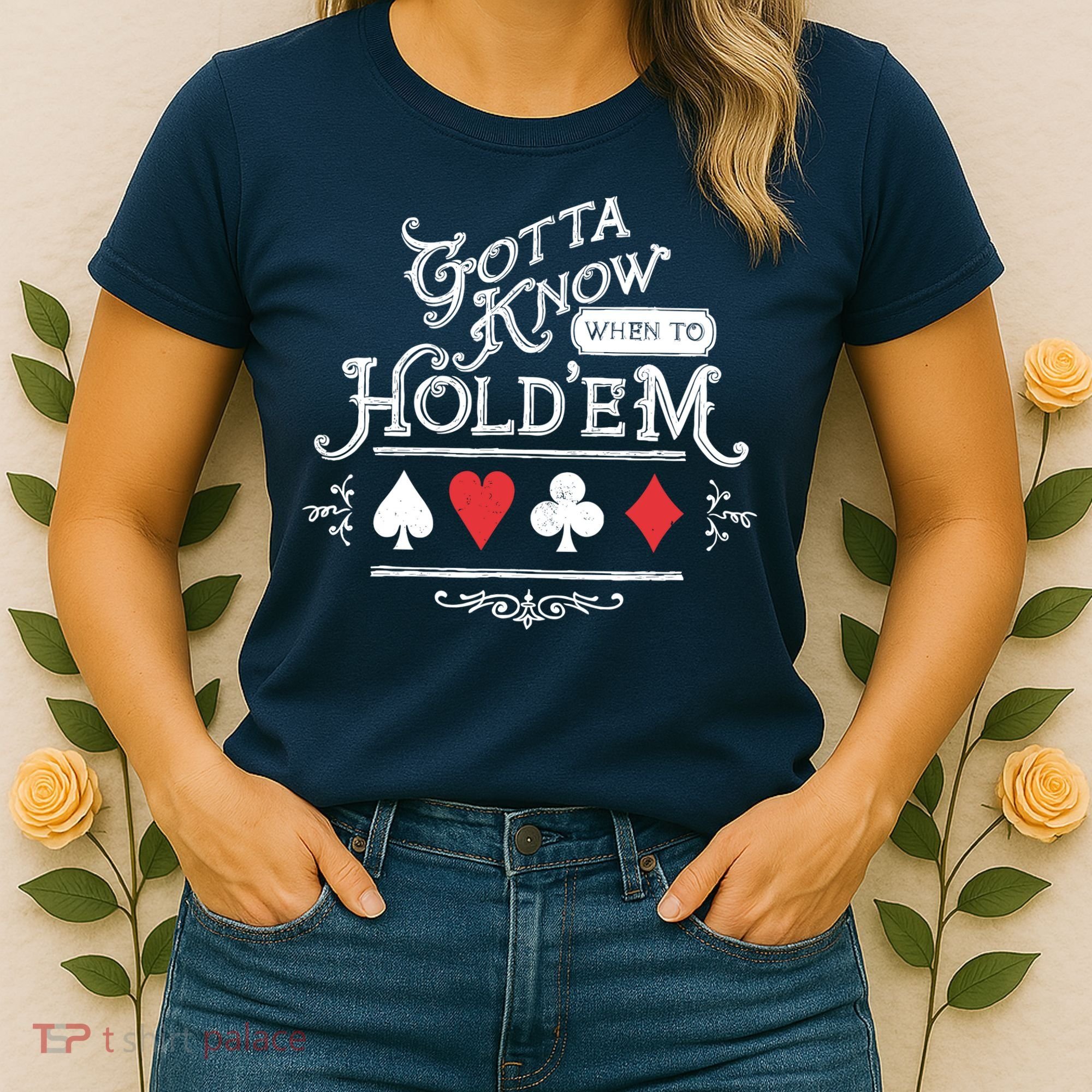 Gotta Know When To HoldEm Texas Poker Women's T-Shirt