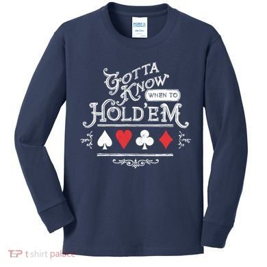 Gotta Know When To HoldEm Texas Poker Kids Long Sleeve Shirt