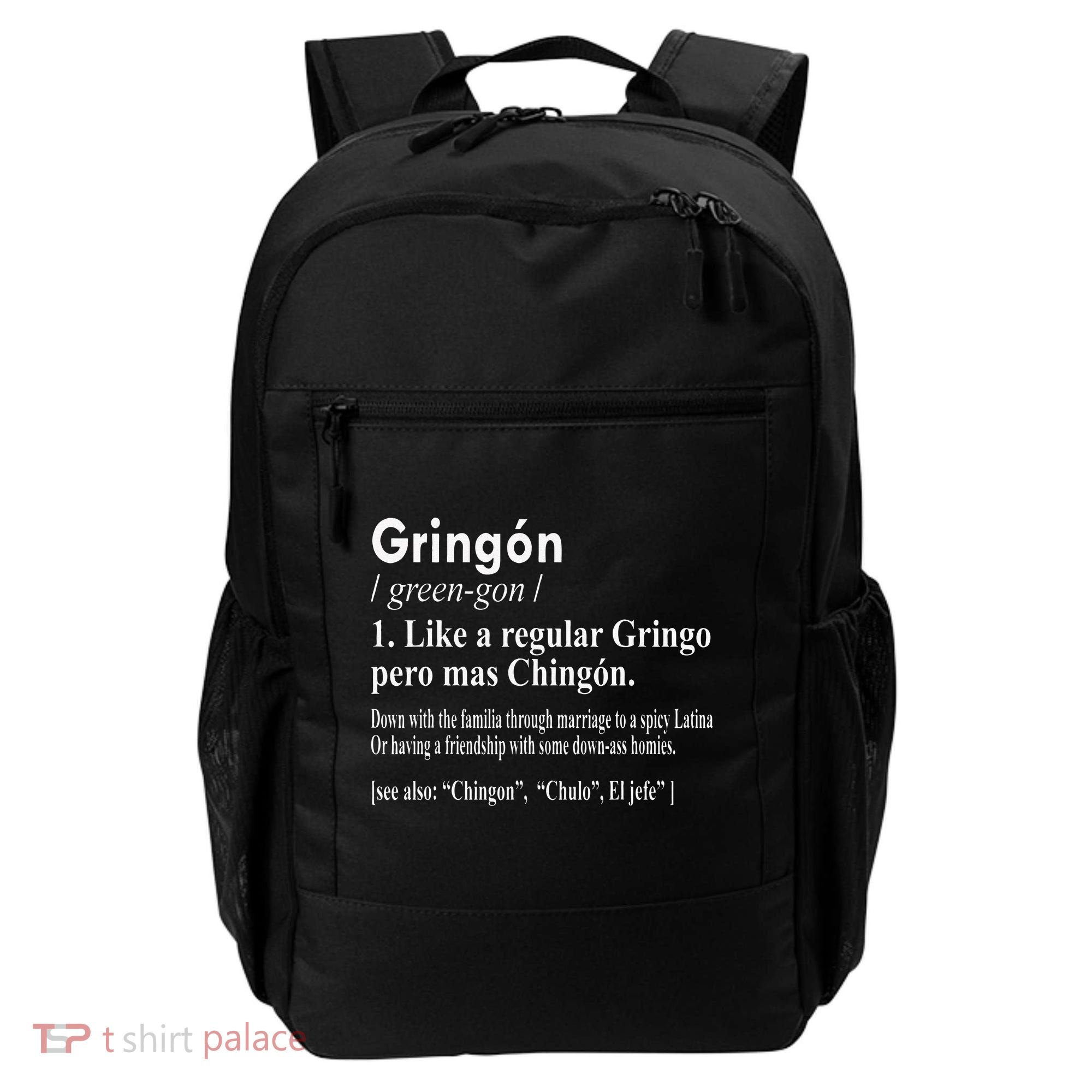 Gringon Like A Regular Gringo Pero Mas Chingon Backpack