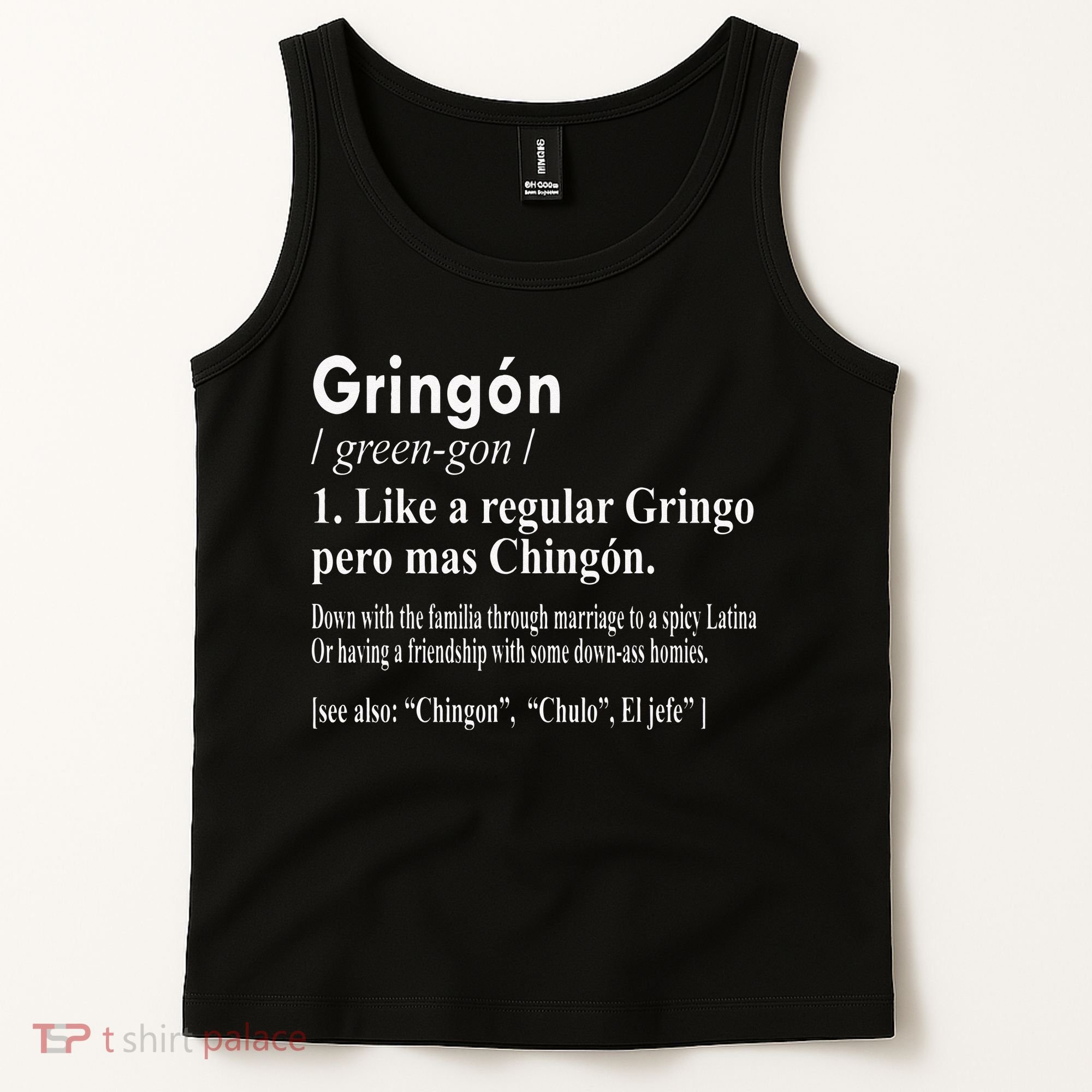Gringon Like A Regular Gringo Pero Mas Chingon Tank Top