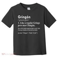Gringon Like A Regular Gringo Pero Mas Chingon Toddler T-Shirt thumb 0