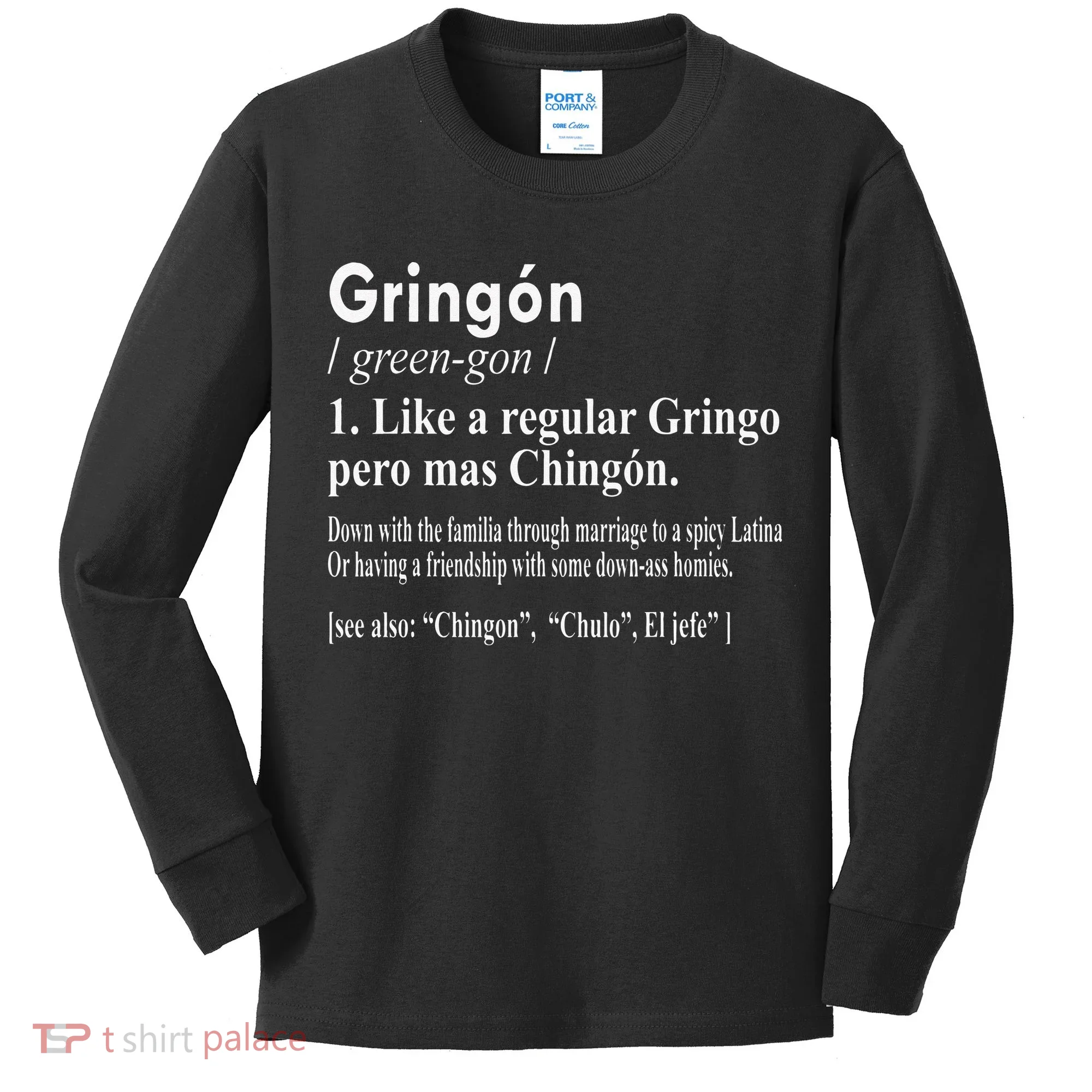 Gringon Like A Regular Gringo Pero Mas Chingon Kids Long Sleeve Shirt