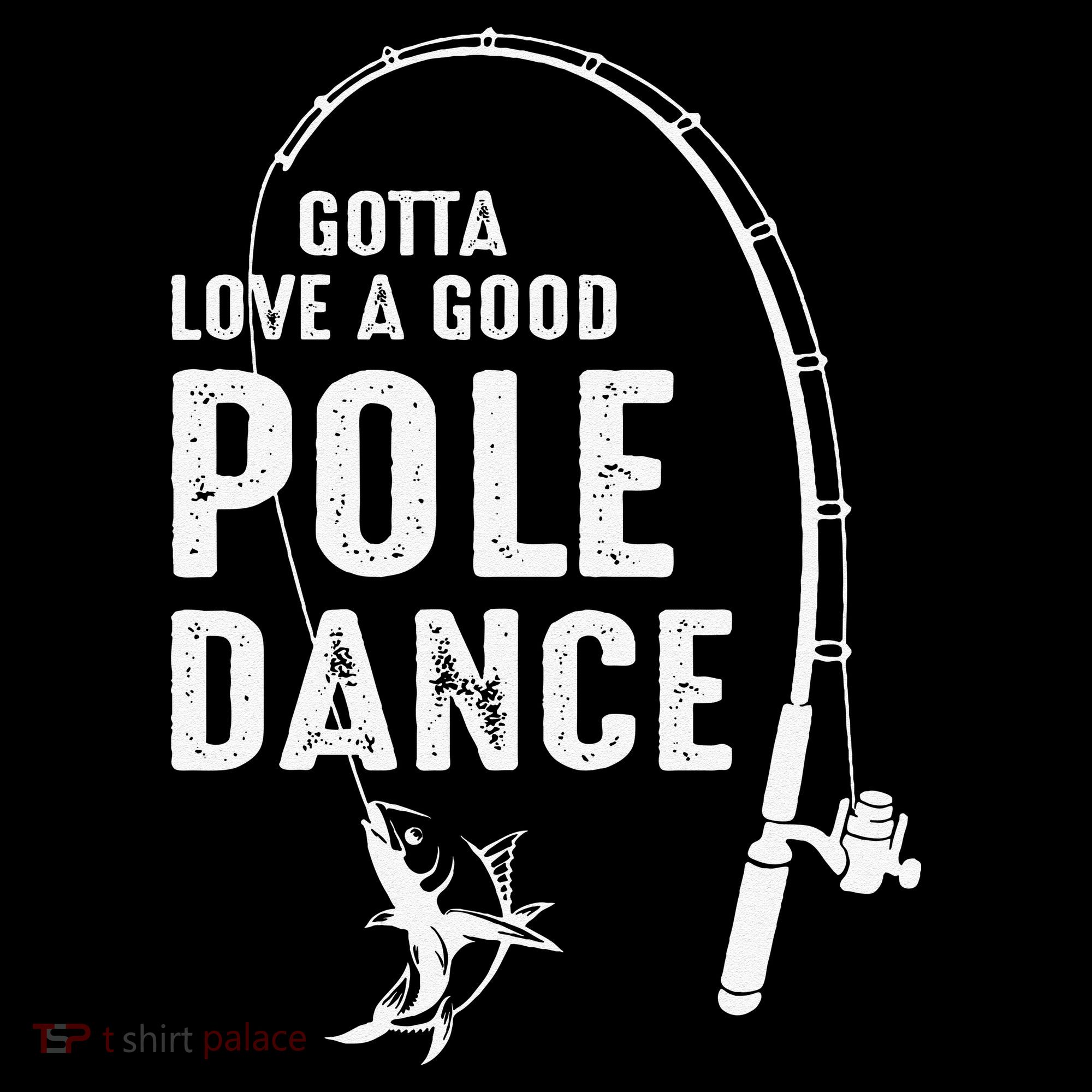 Gotta Love A Good Pole Dance Fishing Dad Coffee Mug