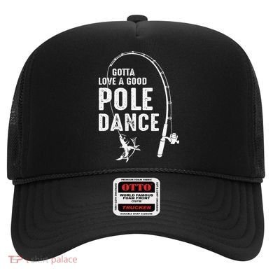 Gotta Love A Good Pole Dance Fishing Dad Hat