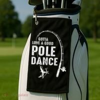 Gotta Love A Good Pole Dance Fishing Dad Golf Towel thumb 2