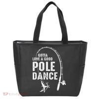 Gotta Love A Good Pole Dance Fishing Dad Tote Bag thumb 0