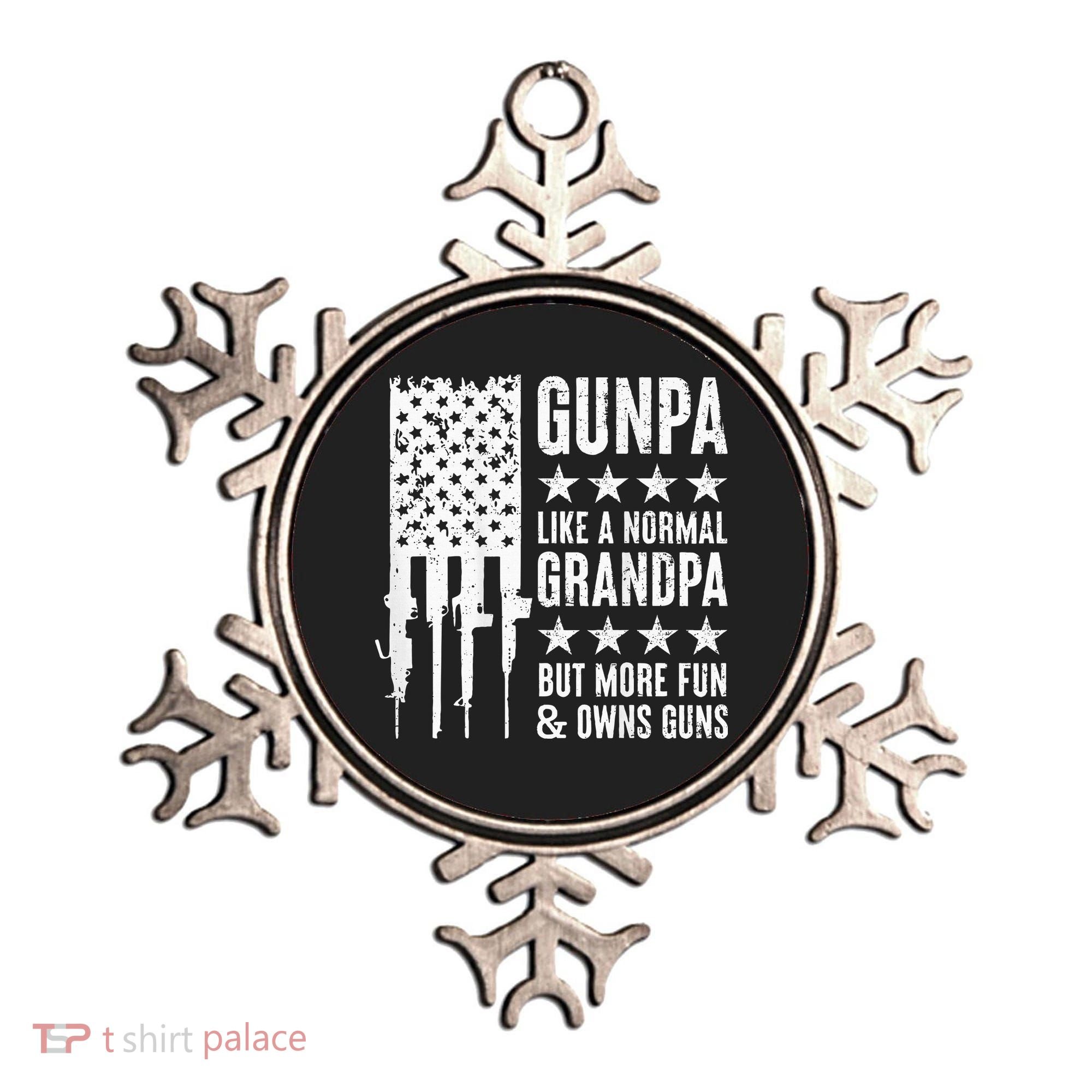 Gunpa Like A Normal Grandpa But More Fun & Owns Guns Ornament