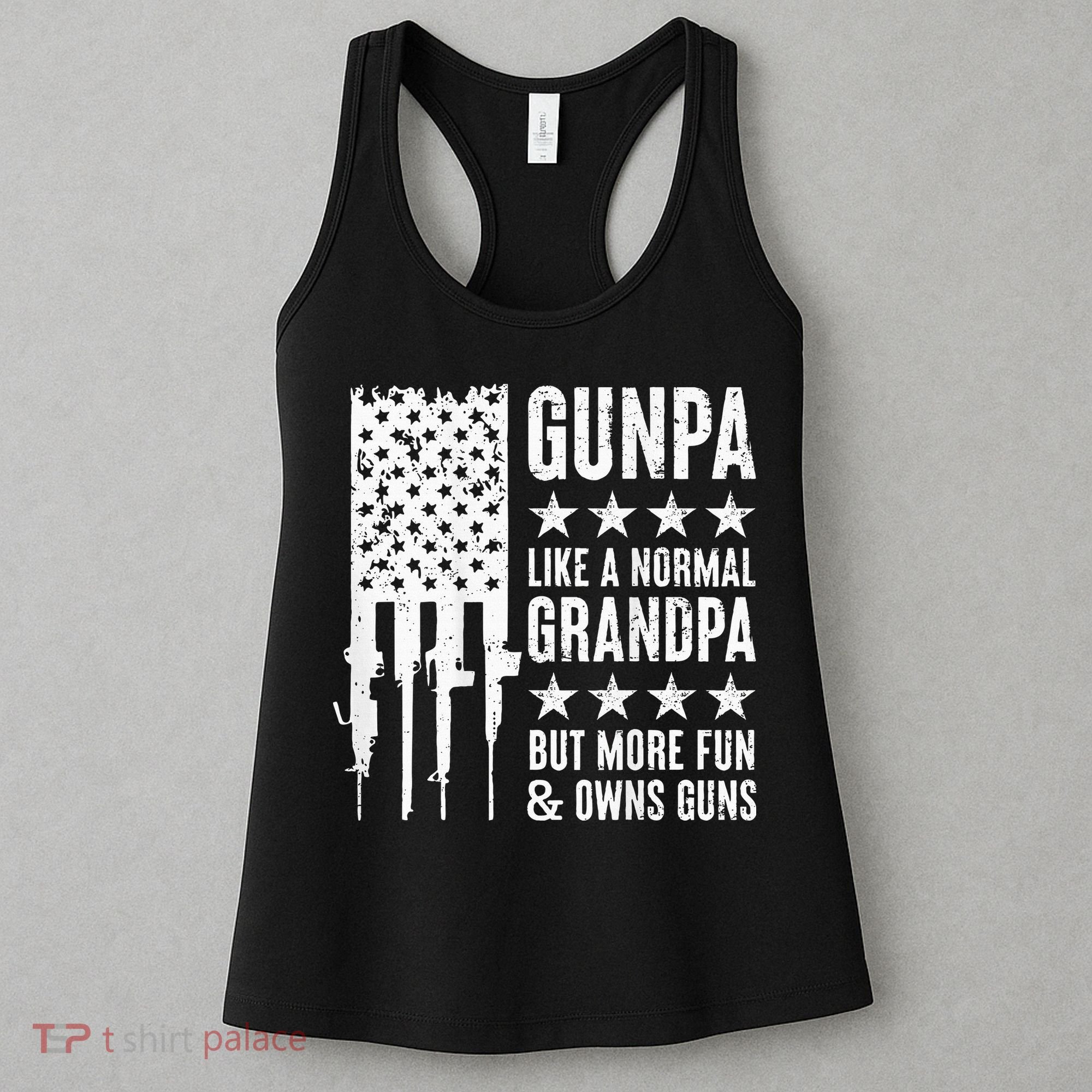 Gunpa Like A Normal Grandpa But More Fun & Owns Guns Women's Tank Top