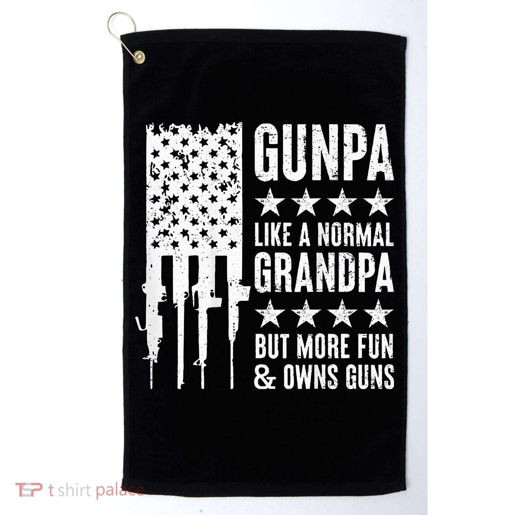 Gunpa Like A Normal Grandpa But More Fun & Owns Guns Golf Towel