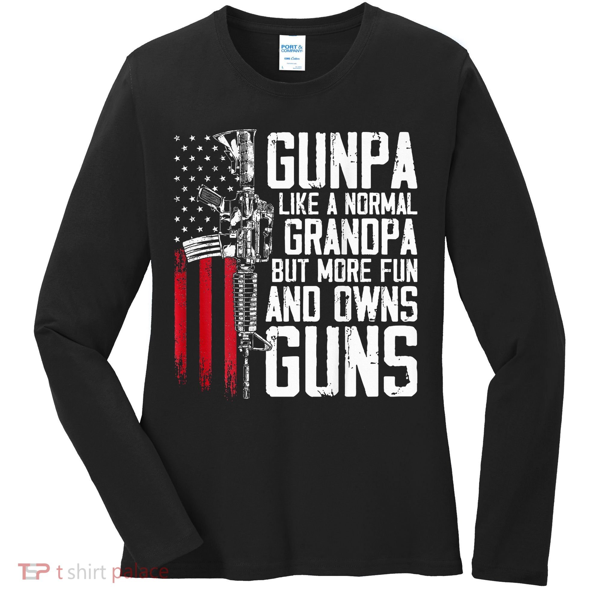 Gunpa Like A Normal Grandpa Fun And Owns Guns Women's Long Sleeve Shirt