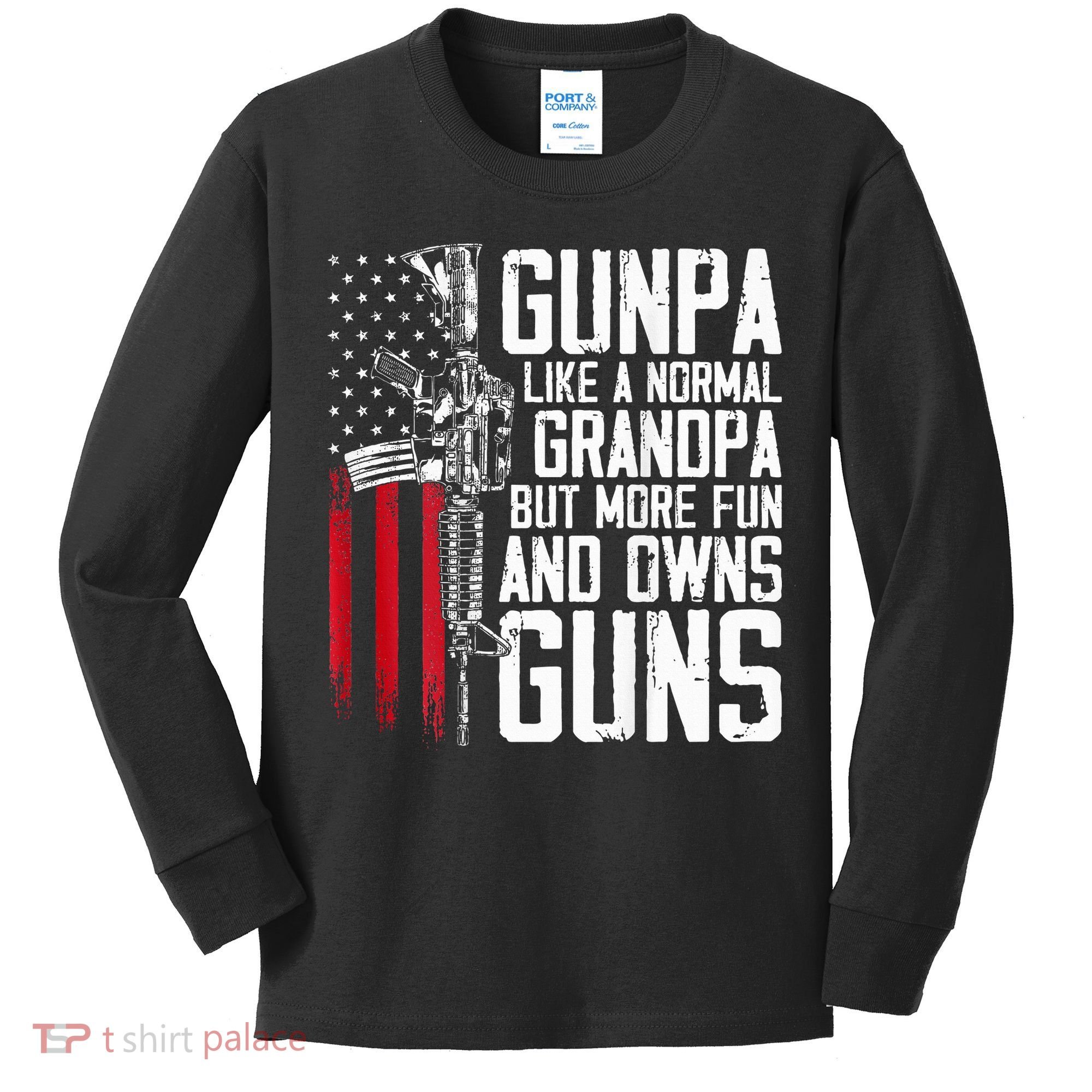 Gunpa Like A Normal Grandpa Fun And Owns Guns Kids Long Sleeve Shirt