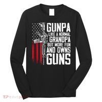 Gunpa Like A Normal Grandpa Fun And Owns Guns (On Back) Long Sleeve Shirt thumb 0