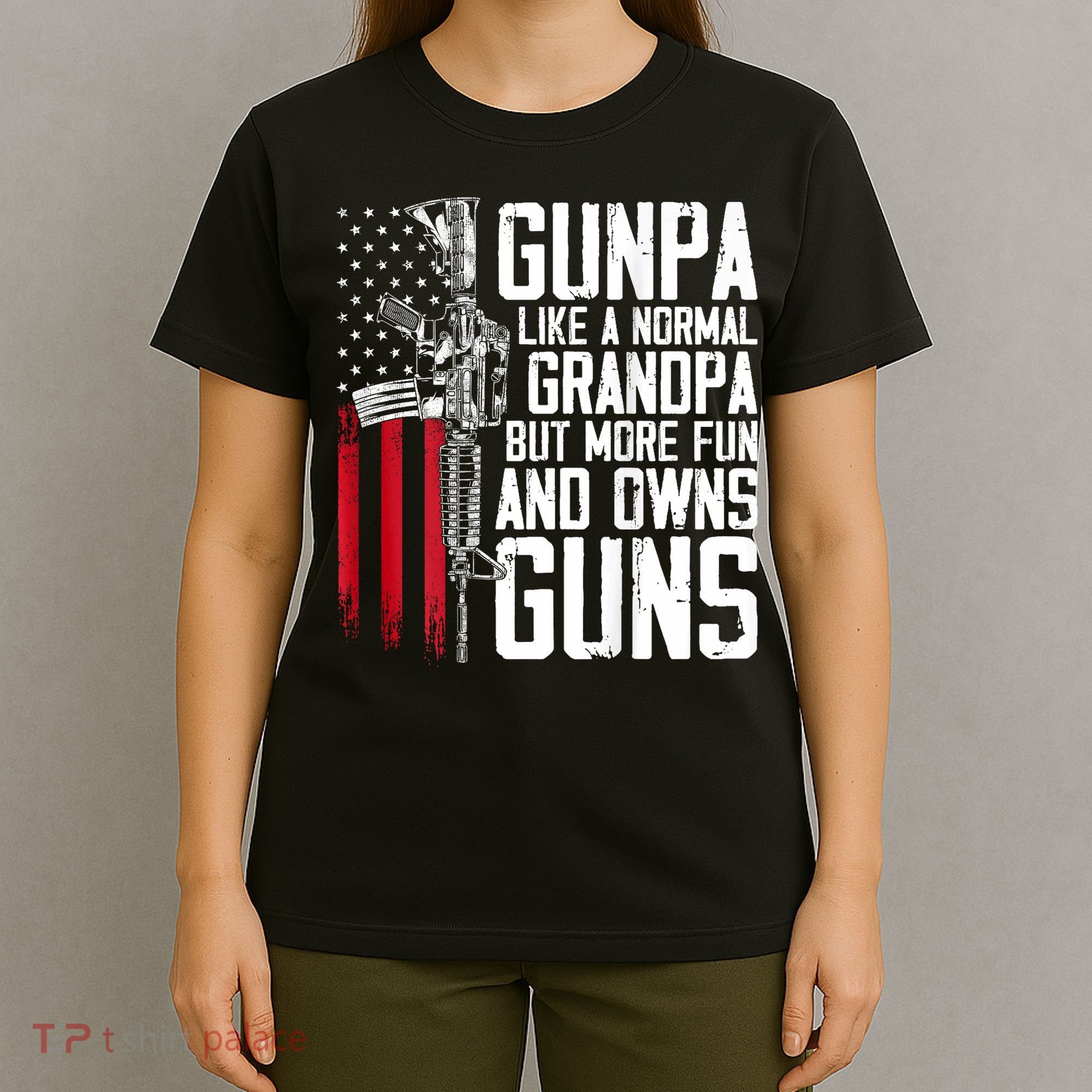 Gunpa Like A Normal Grandpa Fun And Owns Guns (On Back) T-Shirt