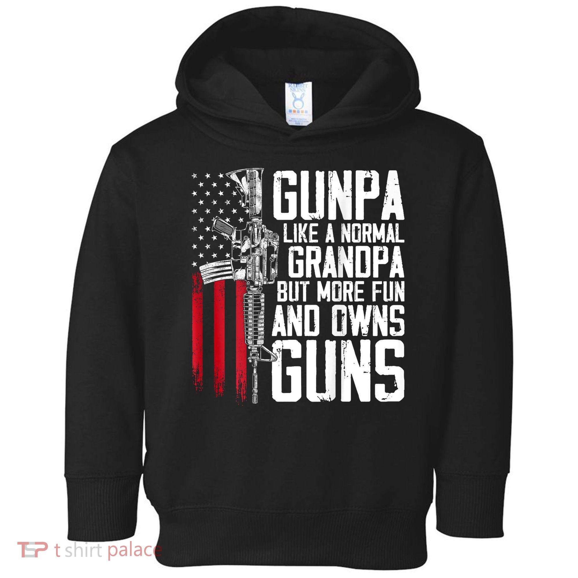 Gunpa Like A Normal Grandpa Fun And Owns Guns (On Back) Toddler Hoodie