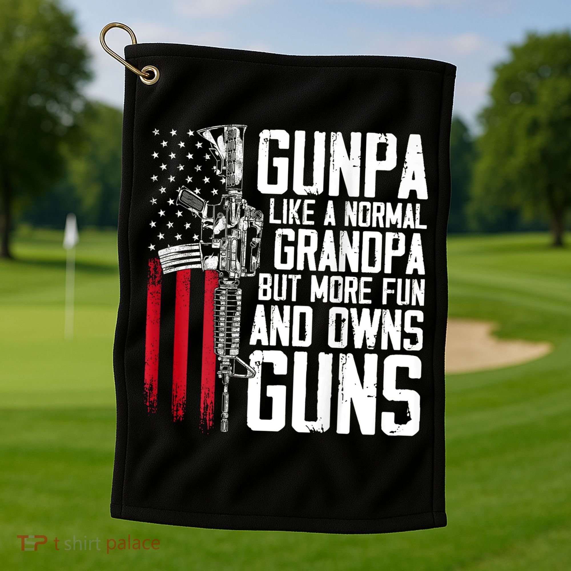 Gunpa Like A Normal Grandpa Fun And Owns Guns (On Back) Golf Towel
