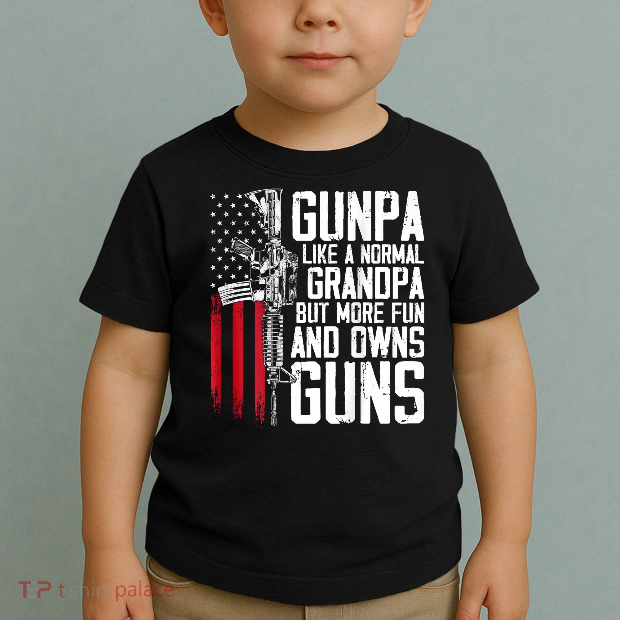 Gunpa Like A Normal Grandpa Fun And Owns Guns (On Back) Toddler T-Shirt