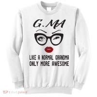Gma Like A Normal Grandma Only More Awesome Sweatshirt thumb 0