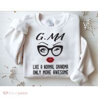 Gma Like A Normal Grandma Only More Awesome Sweatshirt thumb 2