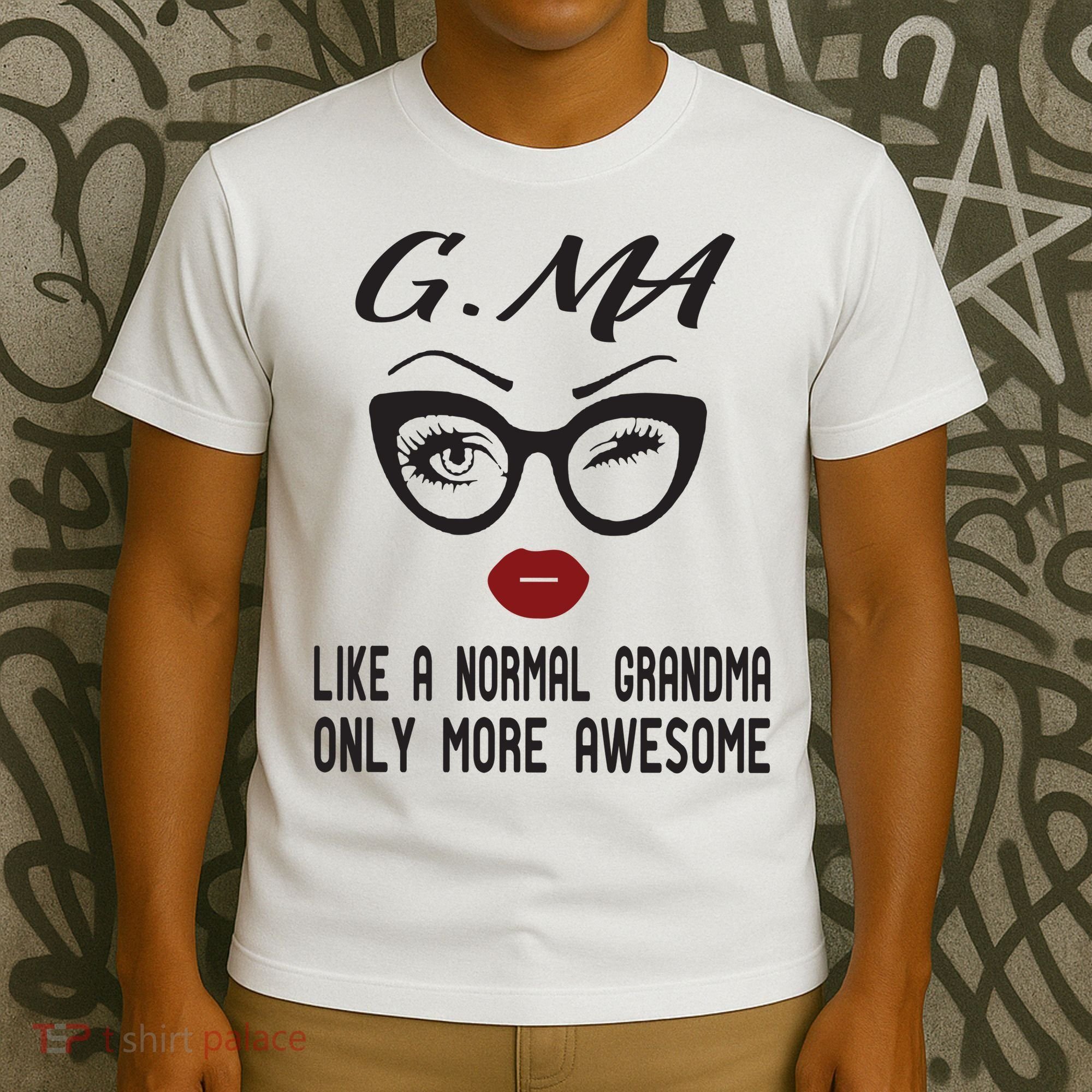 Gma Like A Normal Grandma Only More Awesome T-Shirt