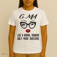 Gma Like A Normal Grandma Only More Awesome T-Shirt thumb 4