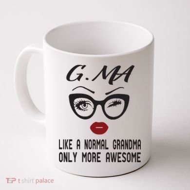 Gma Like A Normal Grandma Only More Awesome Coffee Mug