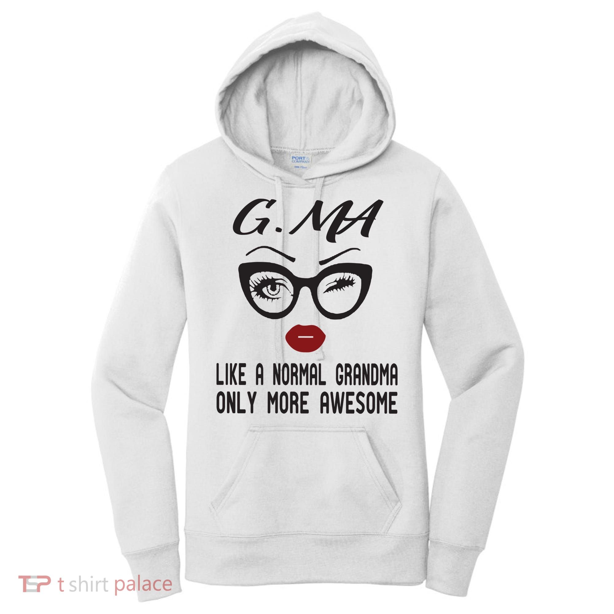 Gma Like A Normal Grandma Only More Awesome Women's Hoodie