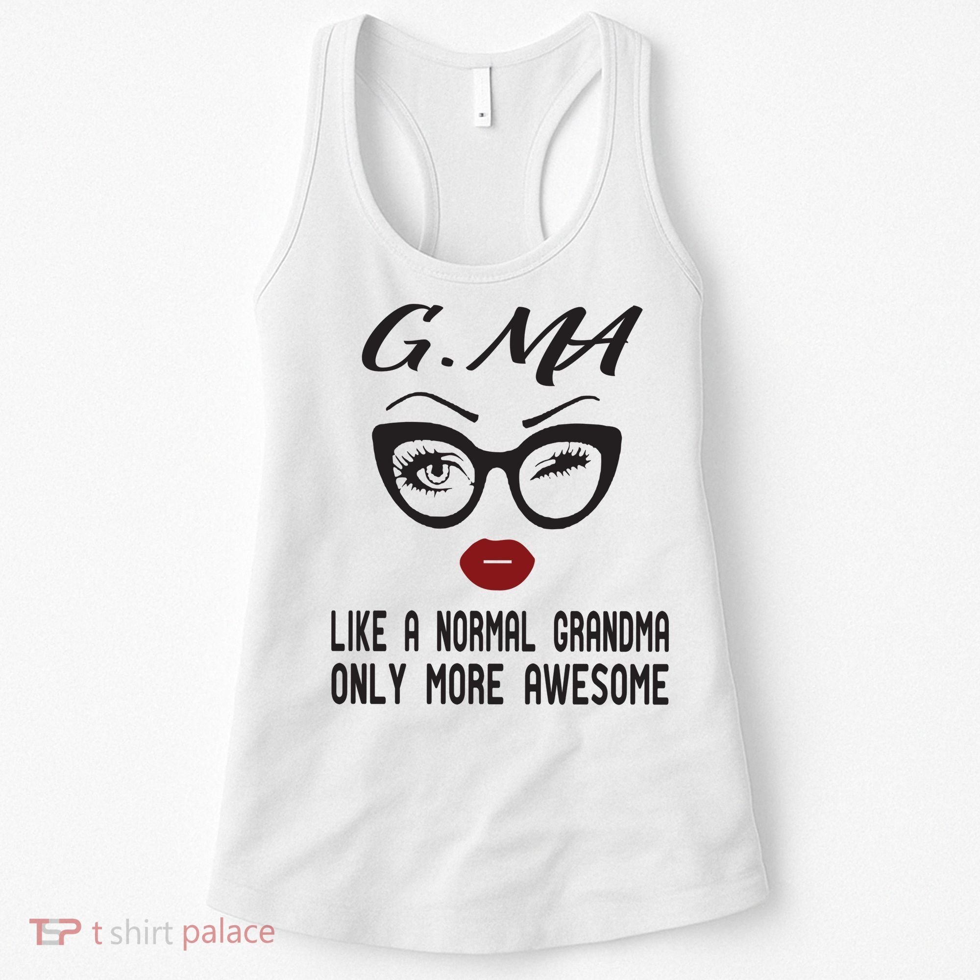 Gma Like A Normal Grandma Only More Awesome Women's Tank Top