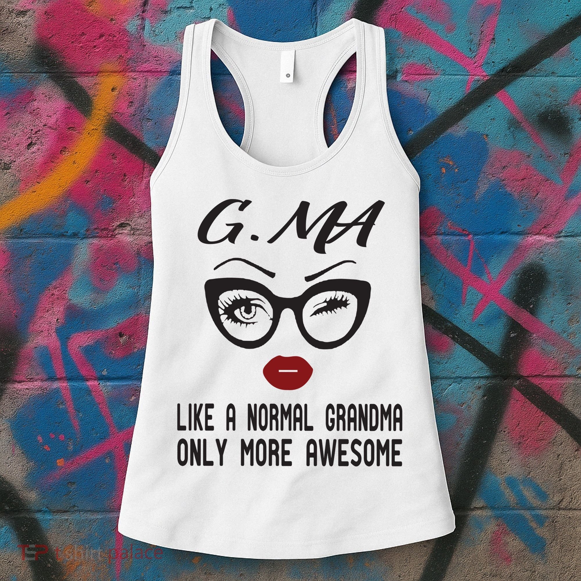 Gma Like A Normal Grandma Only More Awesome Women's Tank Top
