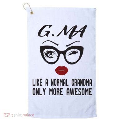 Gma Like A Normal Grandma Only More Awesome Golf Towel