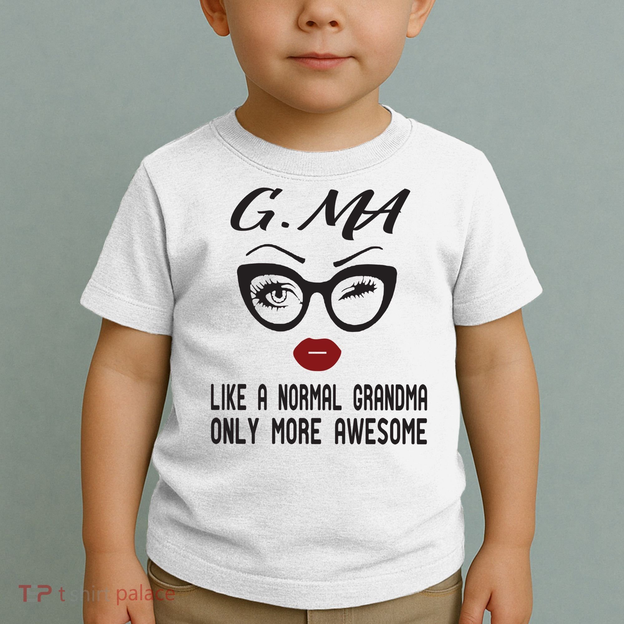 Gma Like A Normal Grandma Only More Awesome Toddler T-Shirt