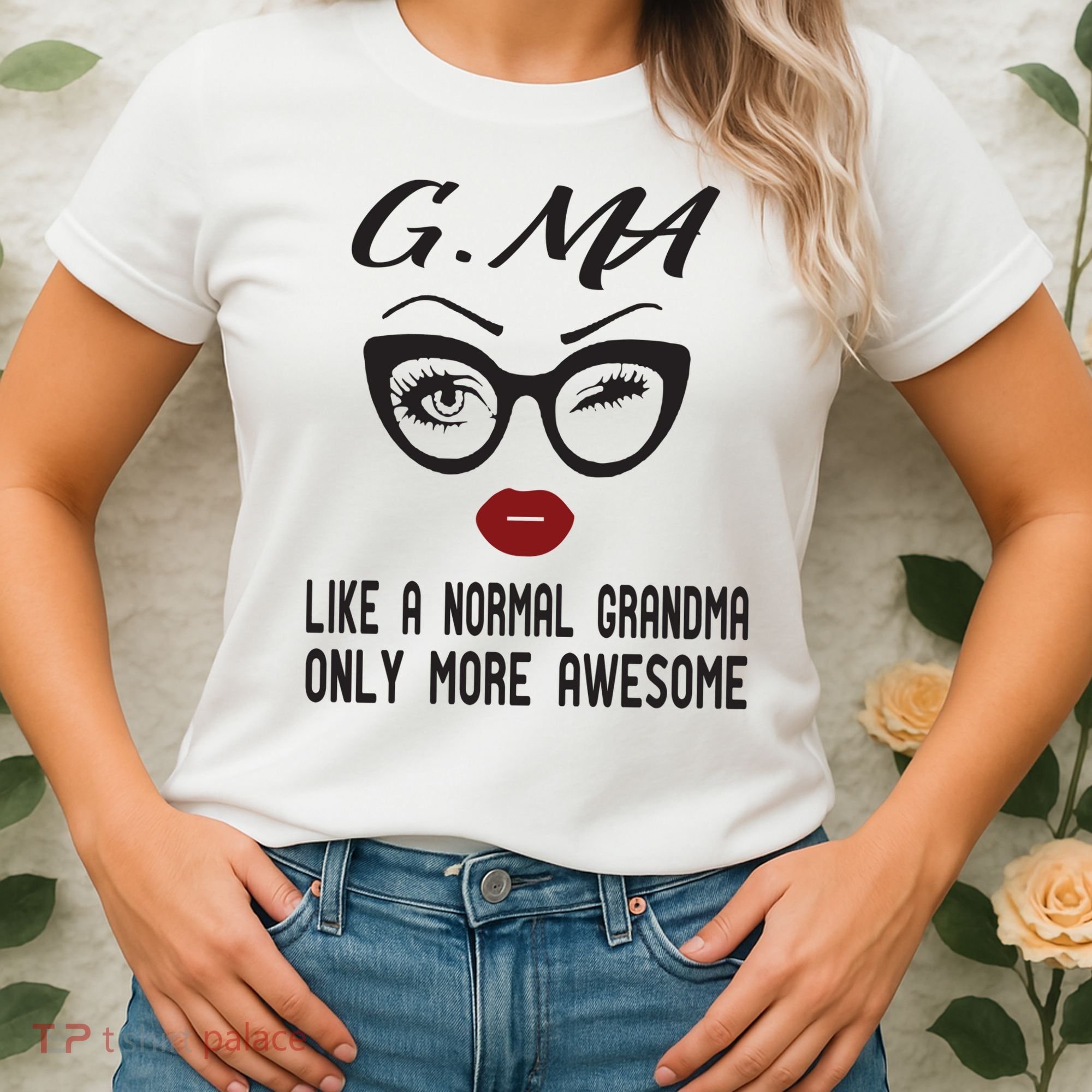 Gma Like A Normal Grandma Only More Awesome Women's T-Shirt