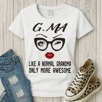 Gma Like A Normal Grandma Only More Awesome Women's T-Shirt thumb 3