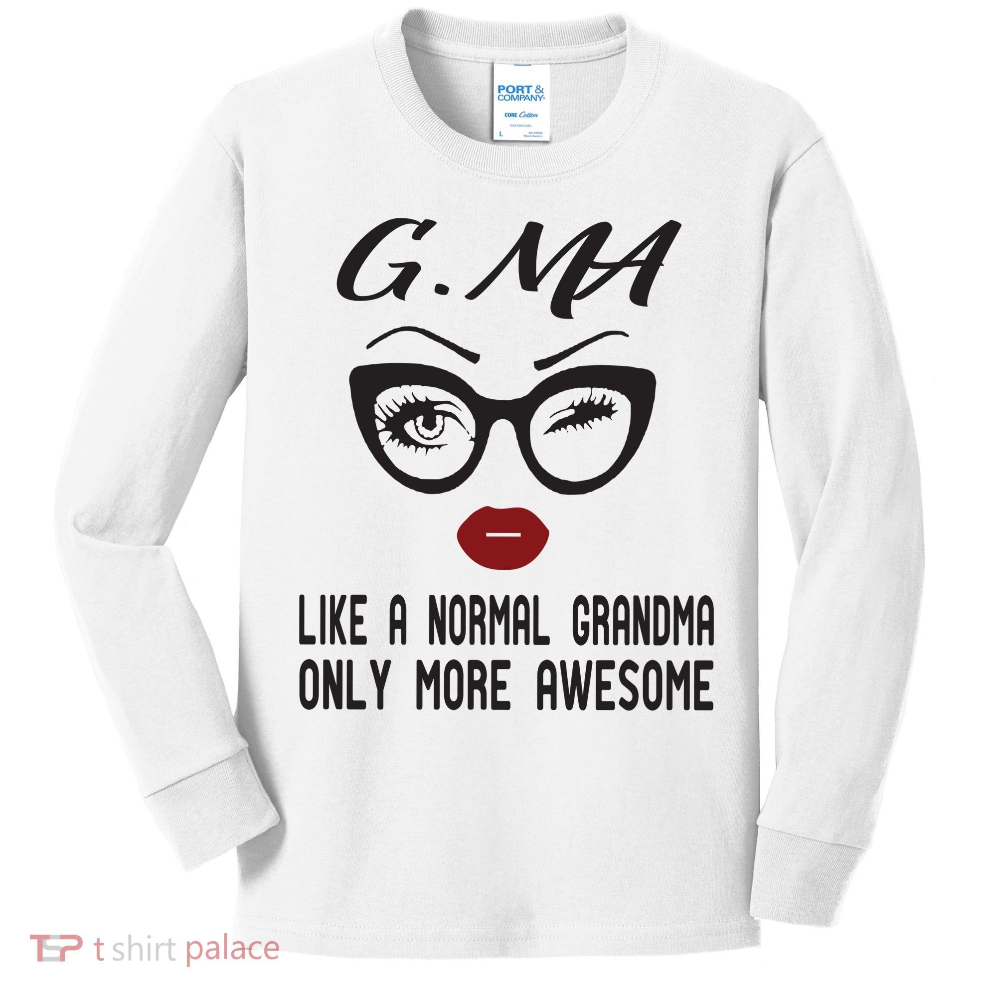 Gma Like A Normal Grandma Only More Awesome Kids Long Sleeve Shirt