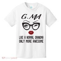 Gma Like A Normal Grandma Only More Awesome Kids T-Shirt thumb 0