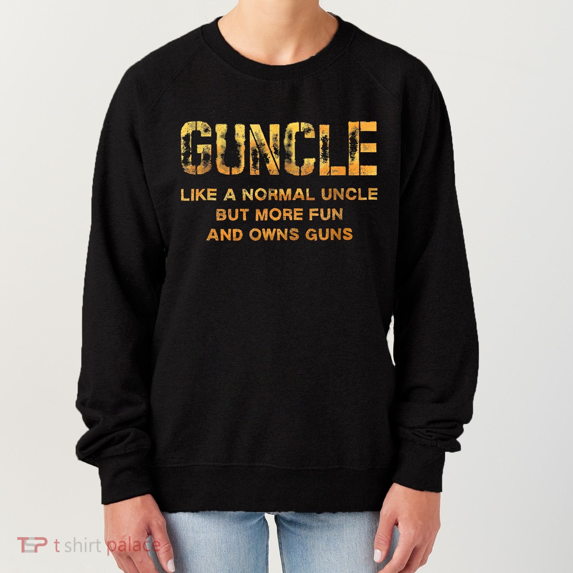 Guncle Like A Normal Uncle Comical Gun Loving Uncle Gift Women's Sweatshirt