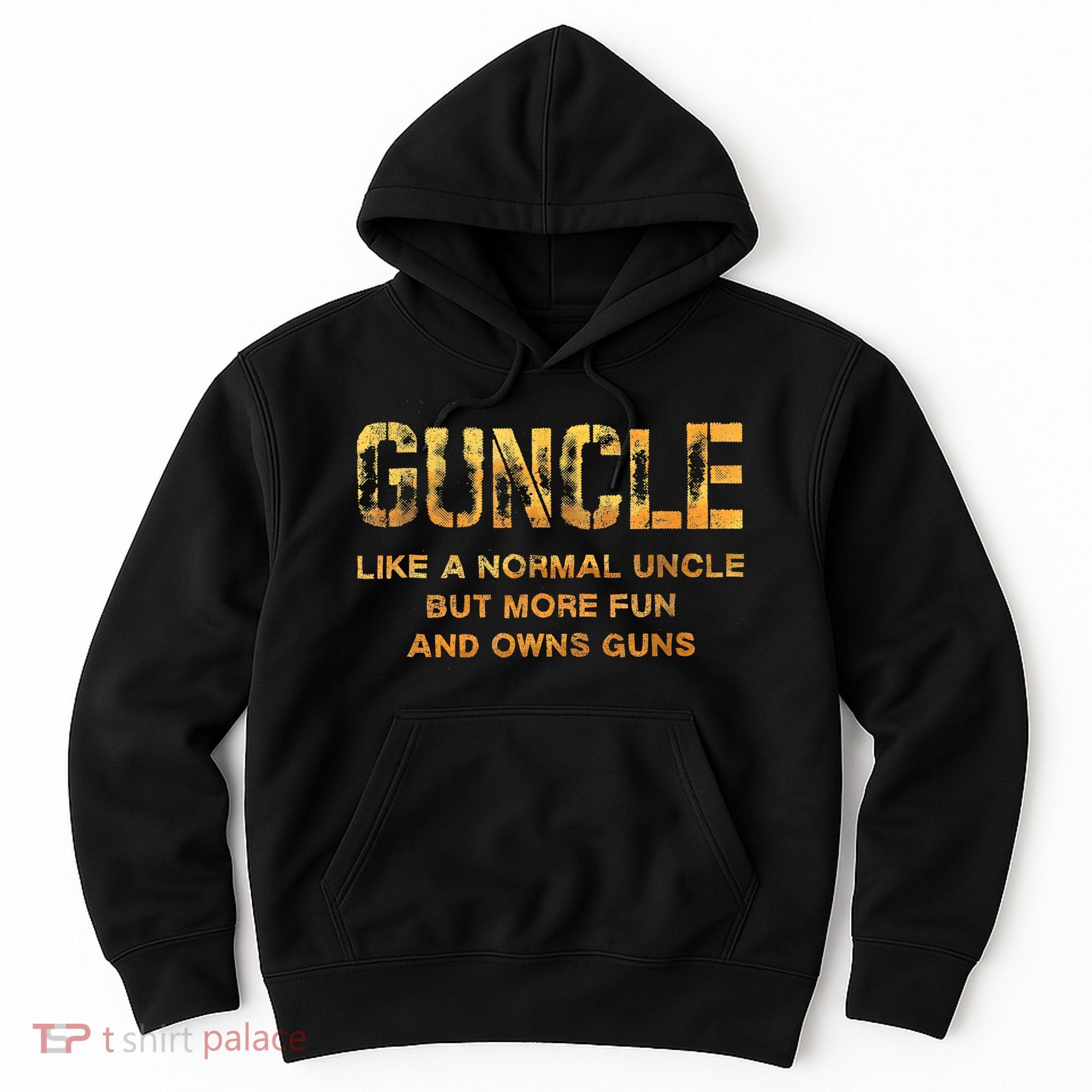 Guncle Like A Normal Uncle Comical Gun Loving Uncle Gift Hoodie