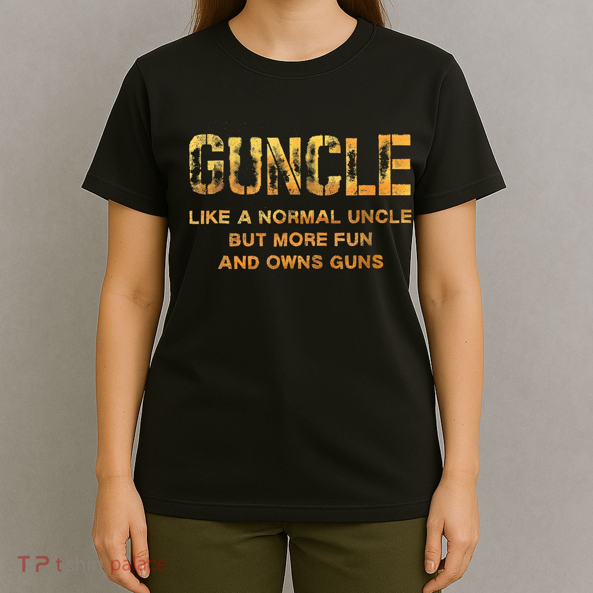 Guncle Like A Normal Uncle Comical Gun Loving Uncle Gift T-Shirt