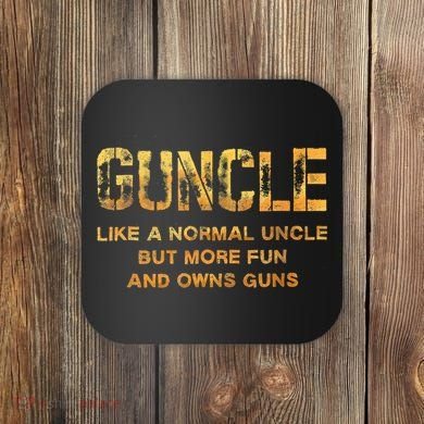 Guncle Like A Normal Uncle Comical Gun Loving Uncle Gift Coaster