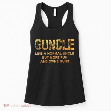 Guncle Like A Normal Uncle Comical Gun Loving Uncle Gift Women's Tank Top