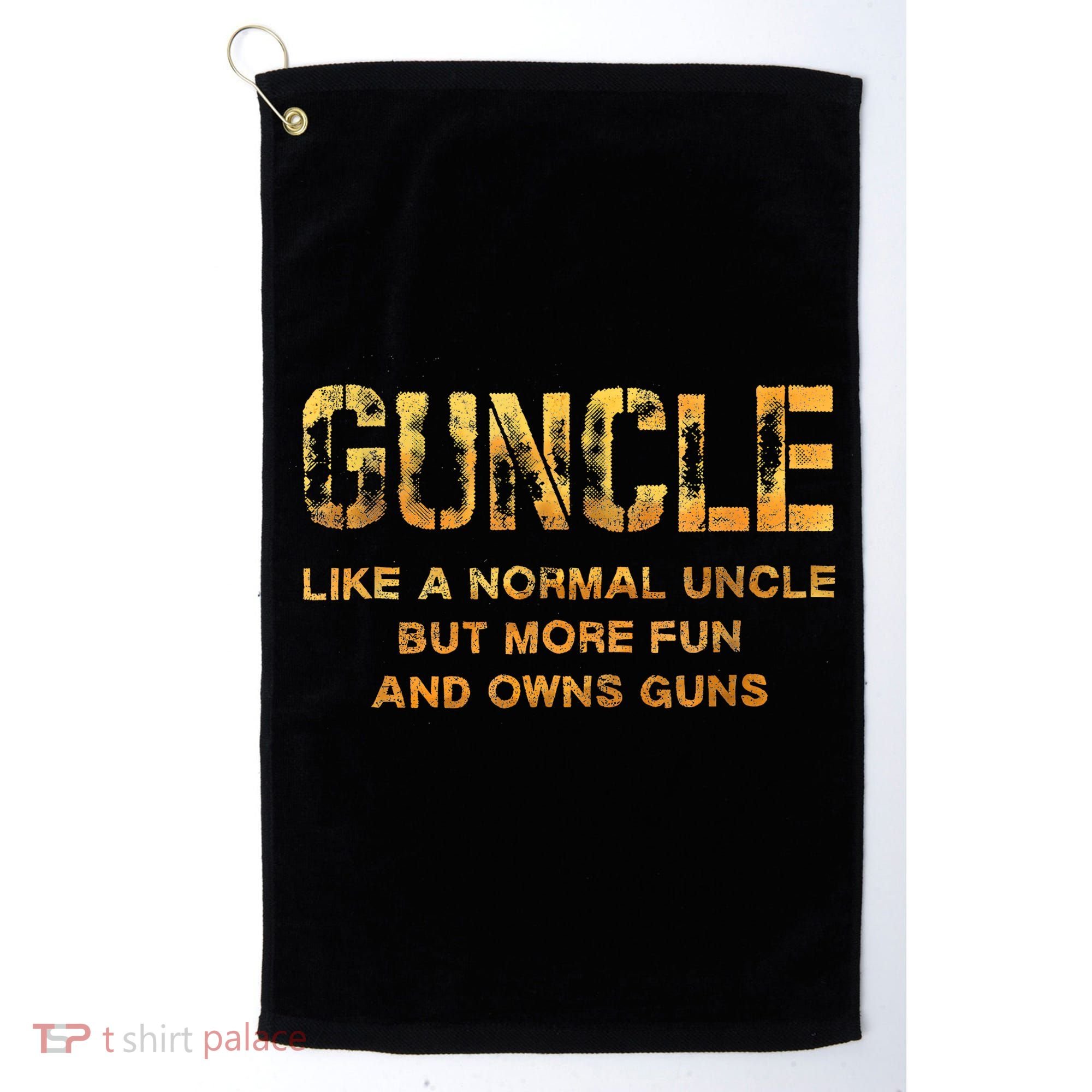 Guncle Like A Normal Uncle Comical Gun Loving Uncle Gift Golf Towel