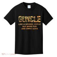 Guncle Like A Normal Uncle Comical Gun Loving Uncle Gift Kids T-Shirt thumb 0