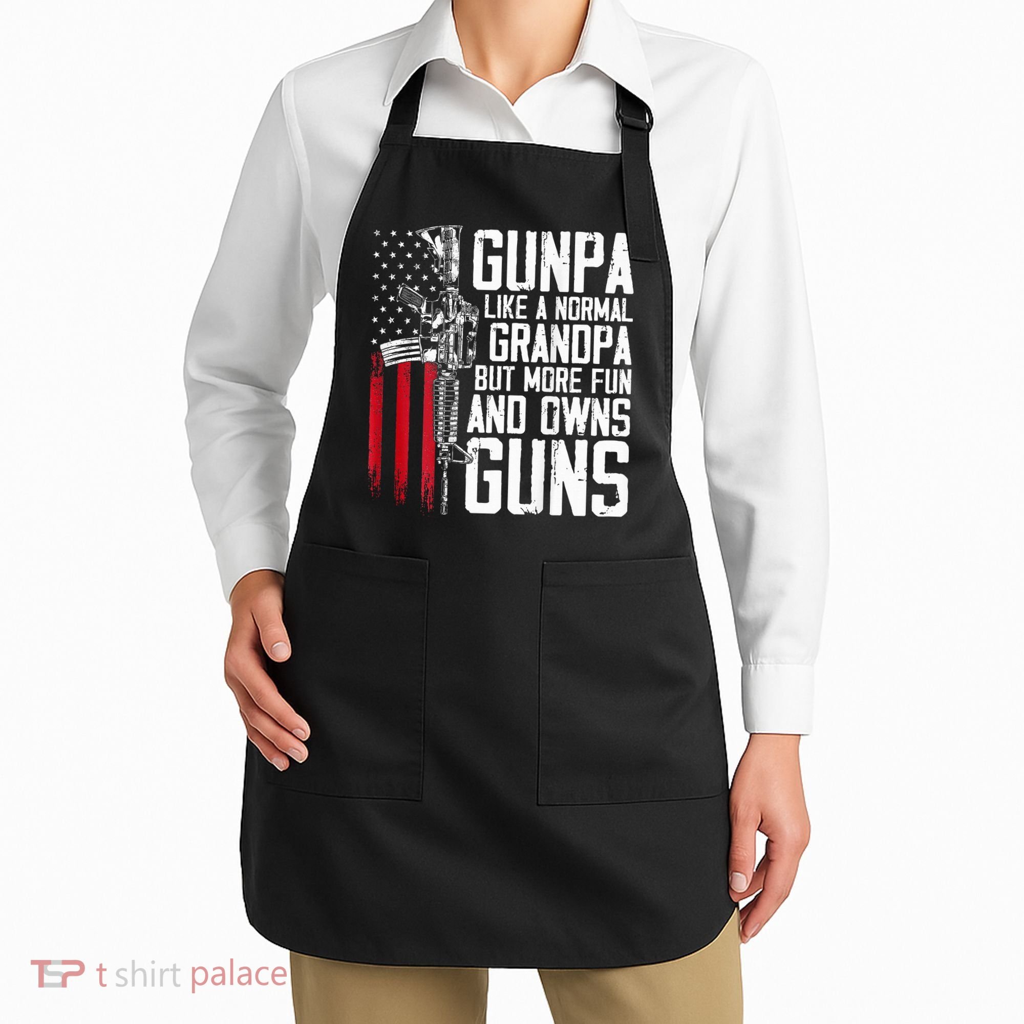 Gunpa Like A Normal Grandpa Fun And Owns Guns Apron
