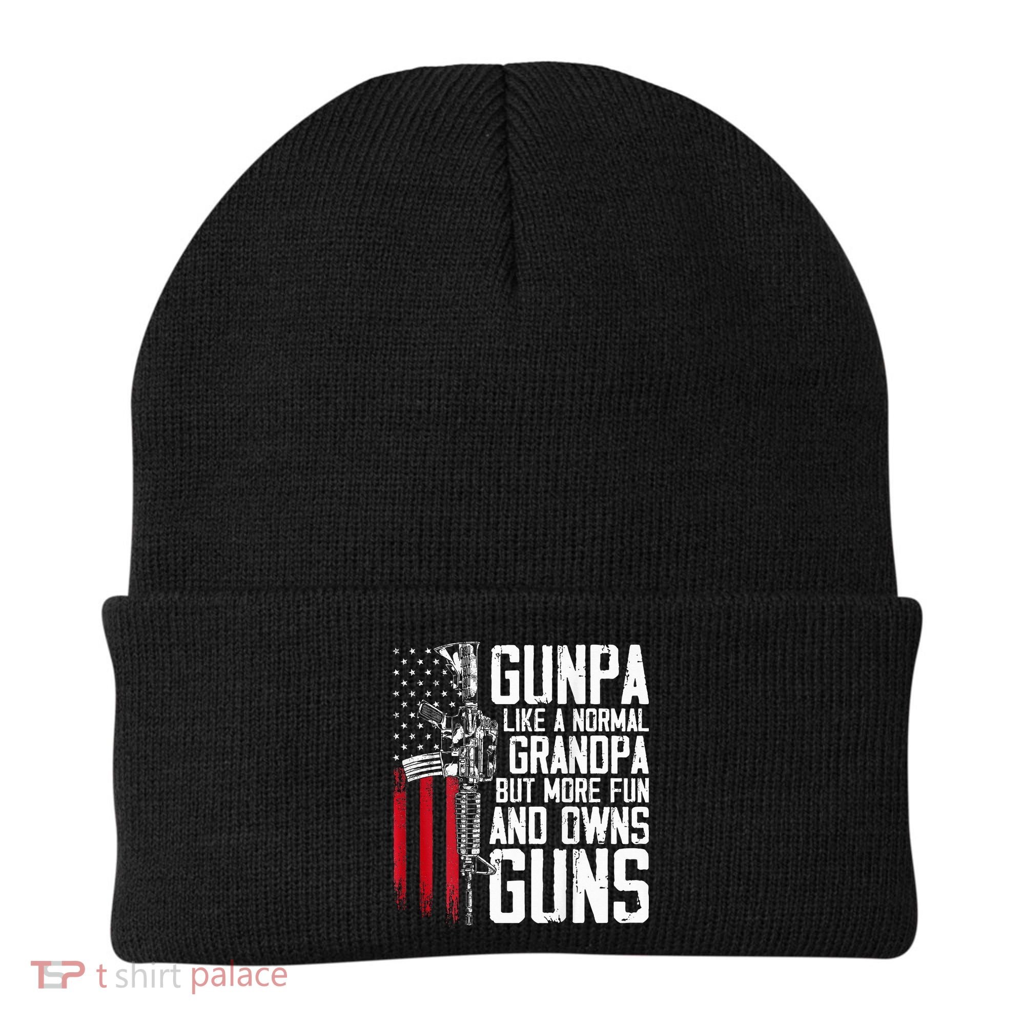 Gunpa Like A Normal Grandpa Fun And Owns Guns Beanie