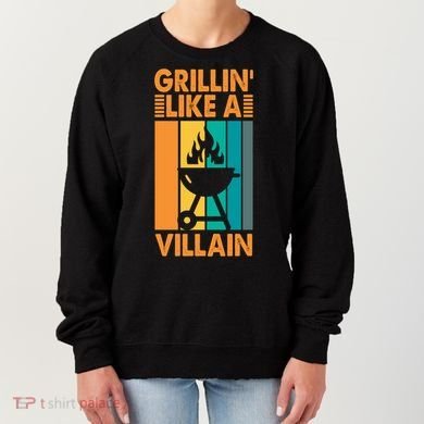 Grillin Like A Villain Gift Bbq Great Gift Women's Sweatshirt