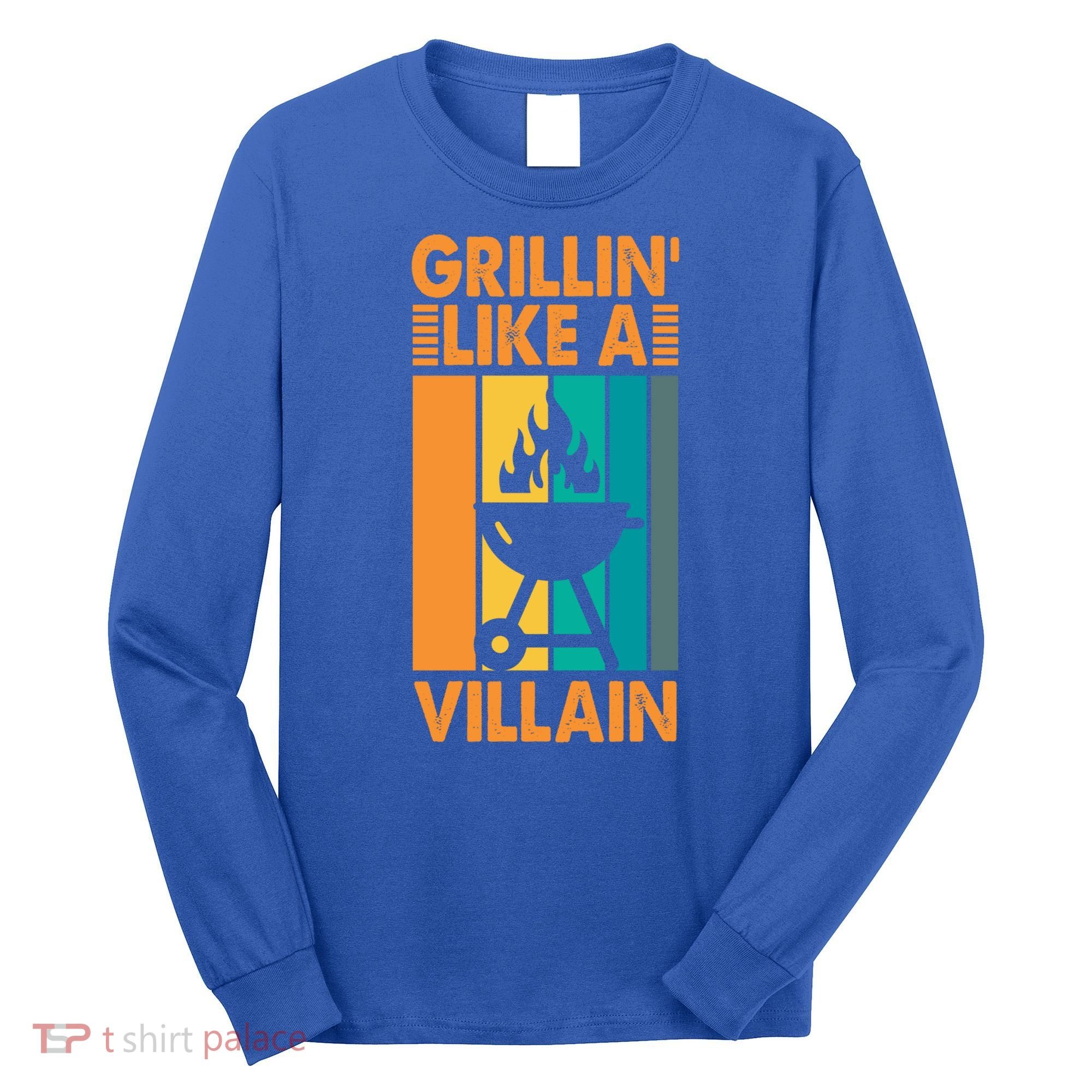 Grillin Like A Villain Gift Bbq Great Gift Long Sleeve Shirt