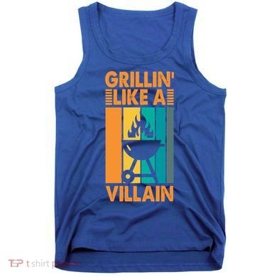 Grillin Like A Villain Gift Bbq Great Gift Tank Top